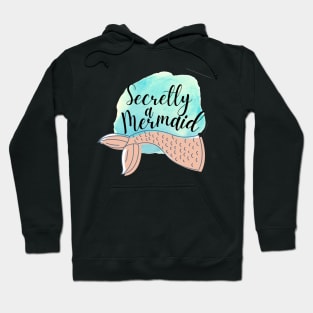 I'm Secretly a Mermaid design watercolor Hoodie